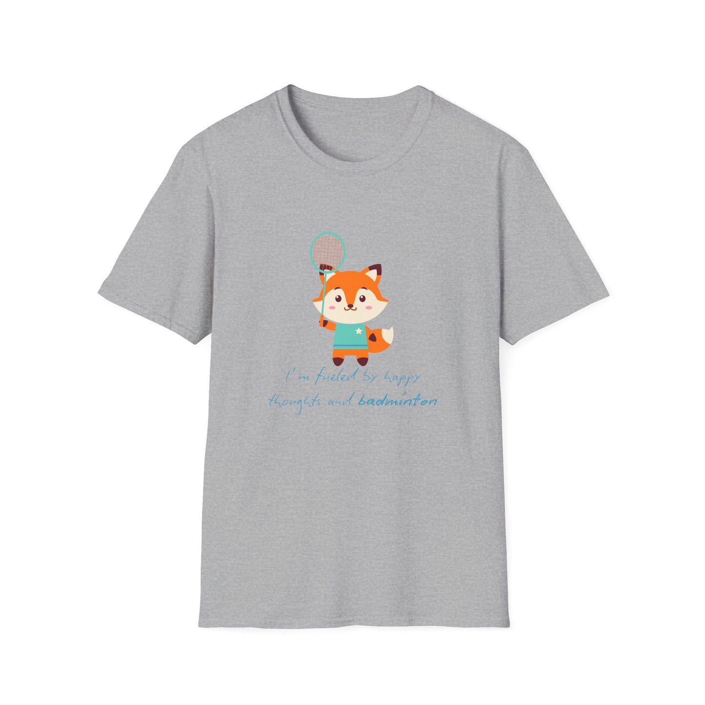I'm Fueled by Happy Thoughts and Badminton T-Shirt