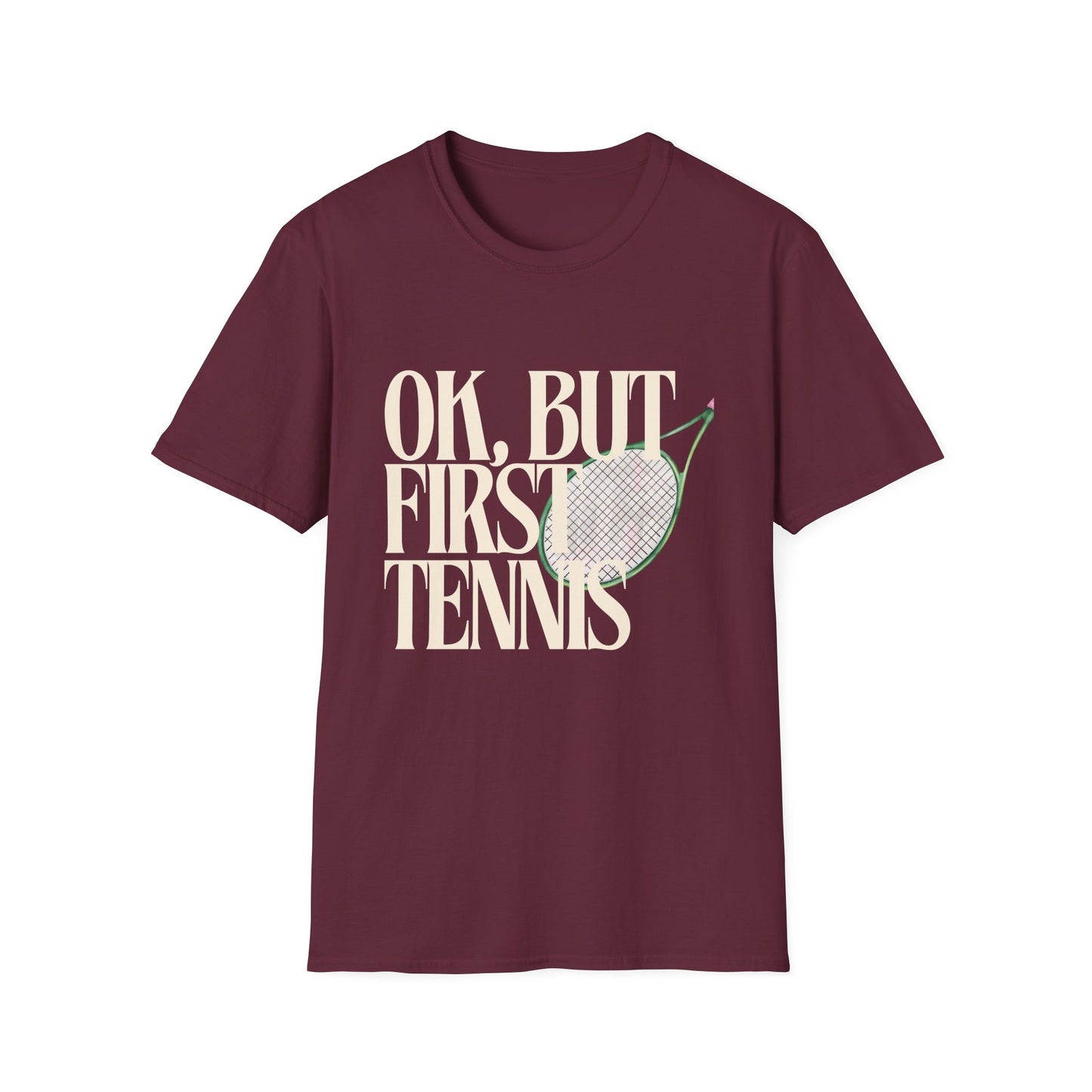 Okay, But First Tennis T-Shirt