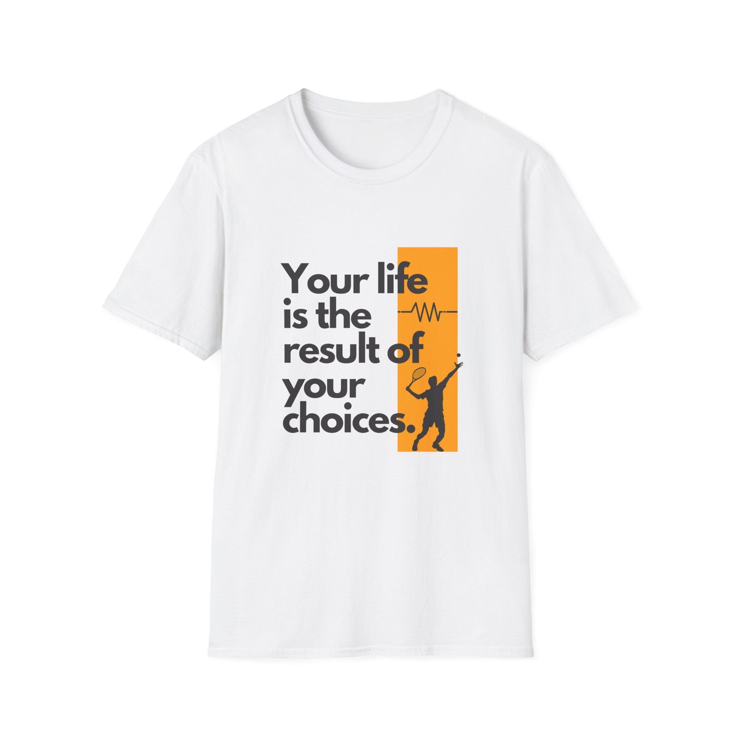 Your Life is the Result of Your Choices Tennis T-Shirt