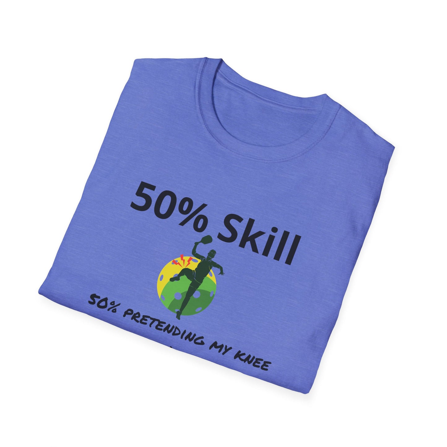Pickleball - 50% Skill, 50% Pretending my Knee Doesn't Hurt T-Shirt