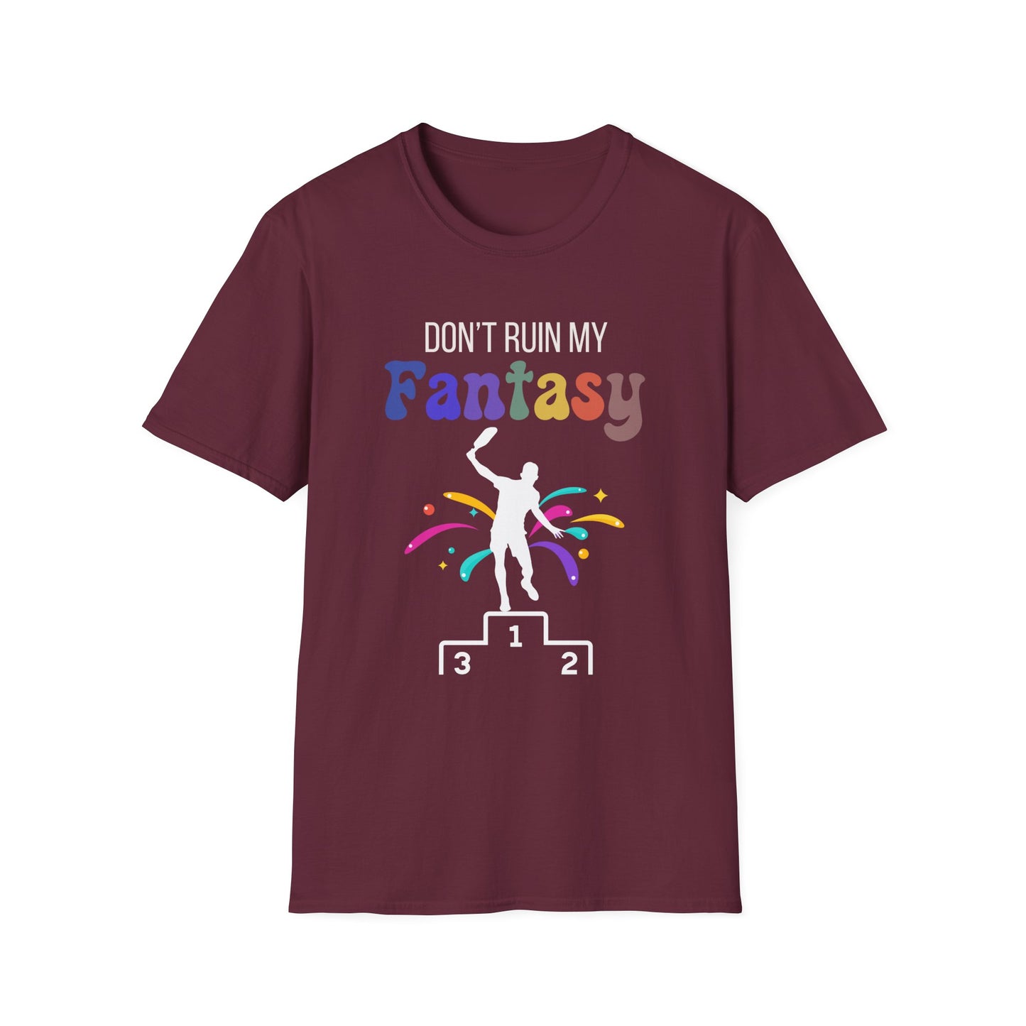 Don't Ruin My (Pickleball) Fantasy T-Shirt
