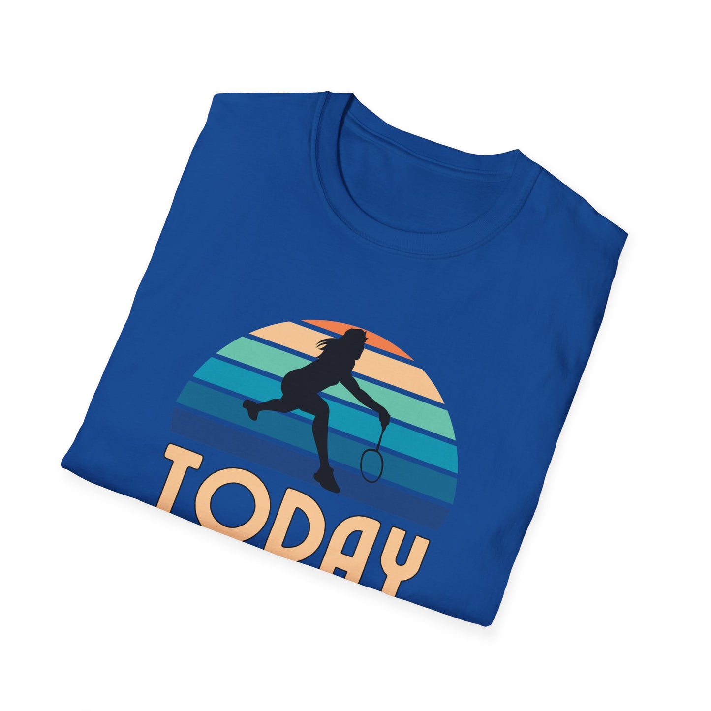 Badminton - Today I Will (Female) T-Shirt