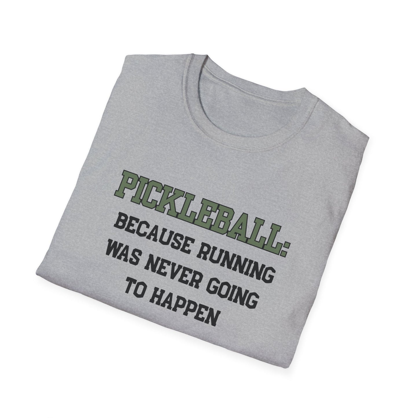 Pickleball: Because Running Was Never Going to Happen T-Shirt