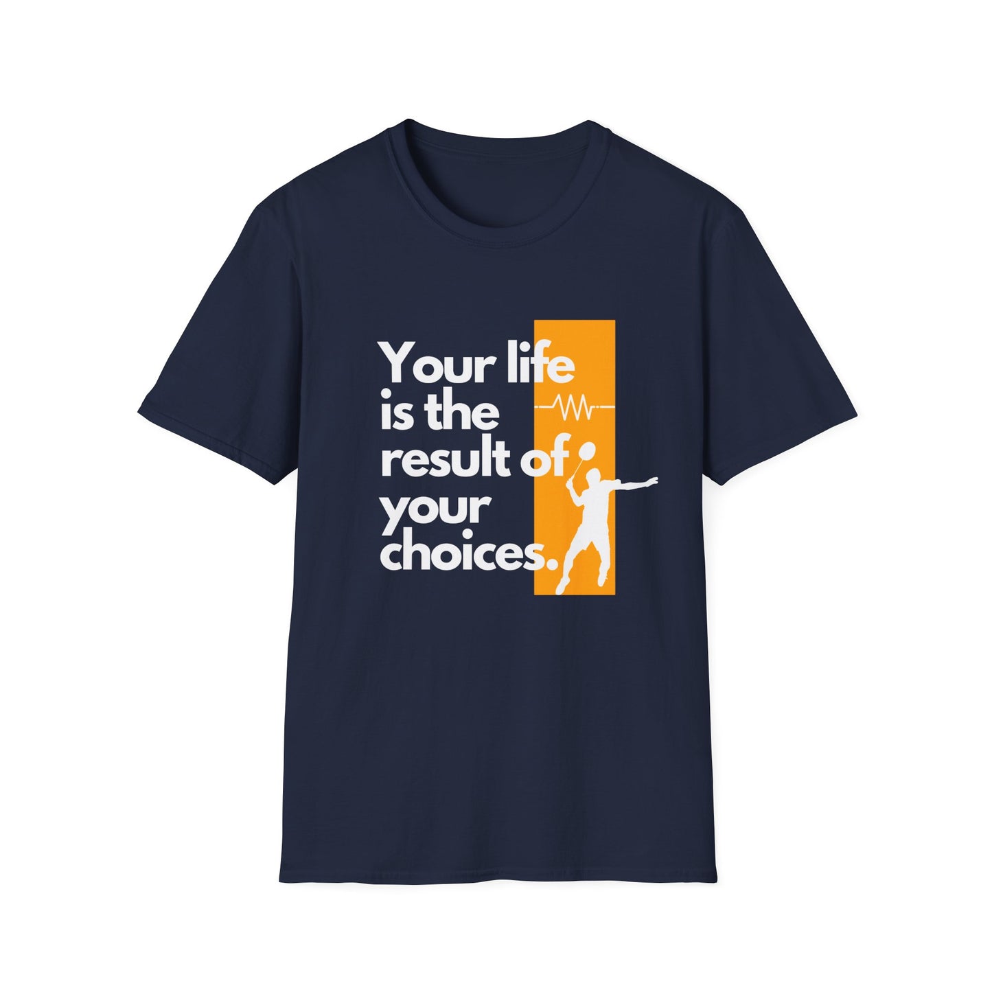 Your Life is the Result of Your Choices Badminton T-Shirt