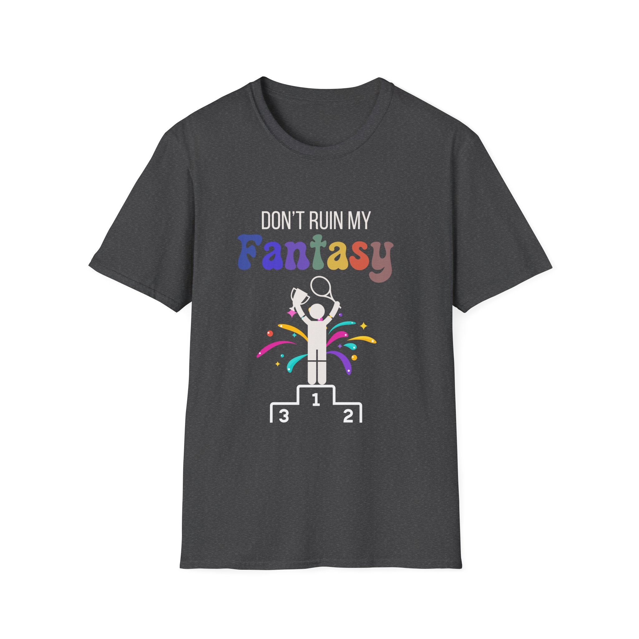 Don't Ruin My Fantasy Tennis T-Shirt