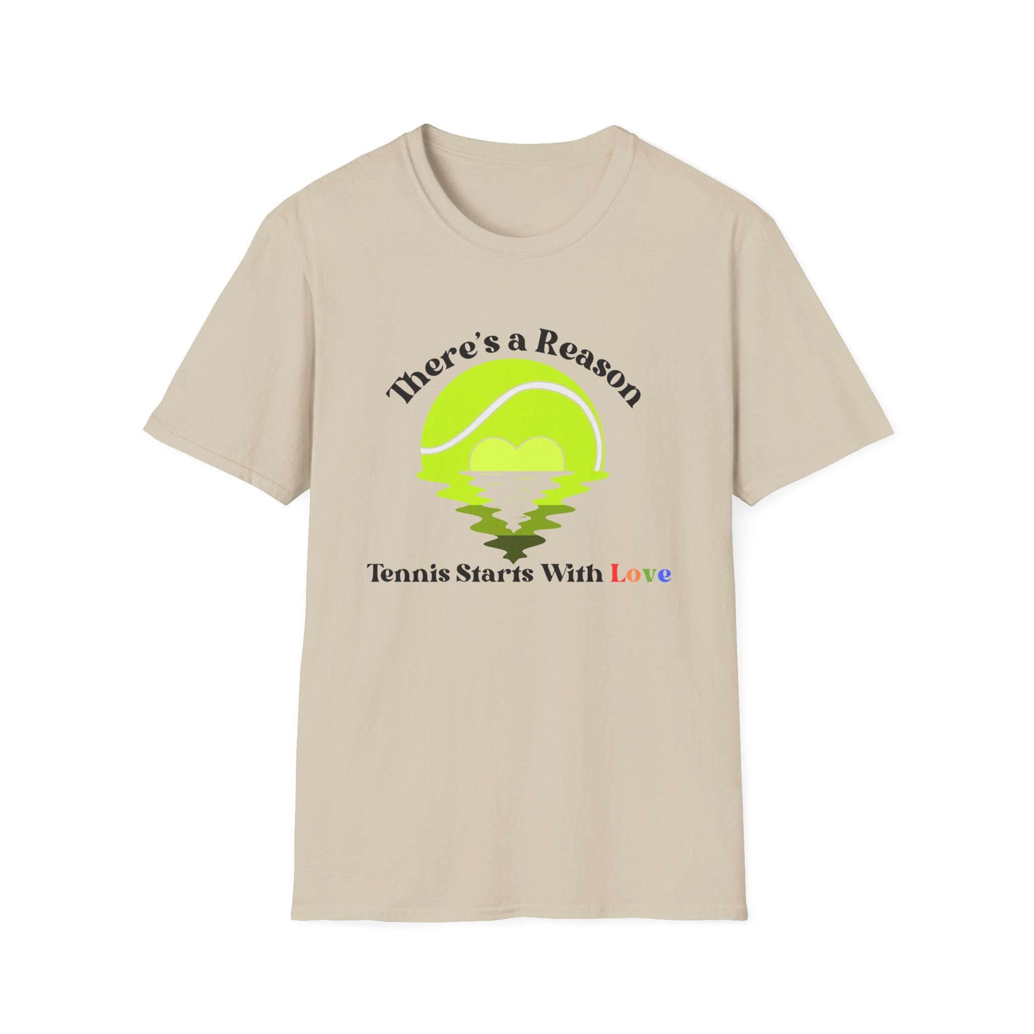 There's a Reason Tennis Starts with Love T-shirt