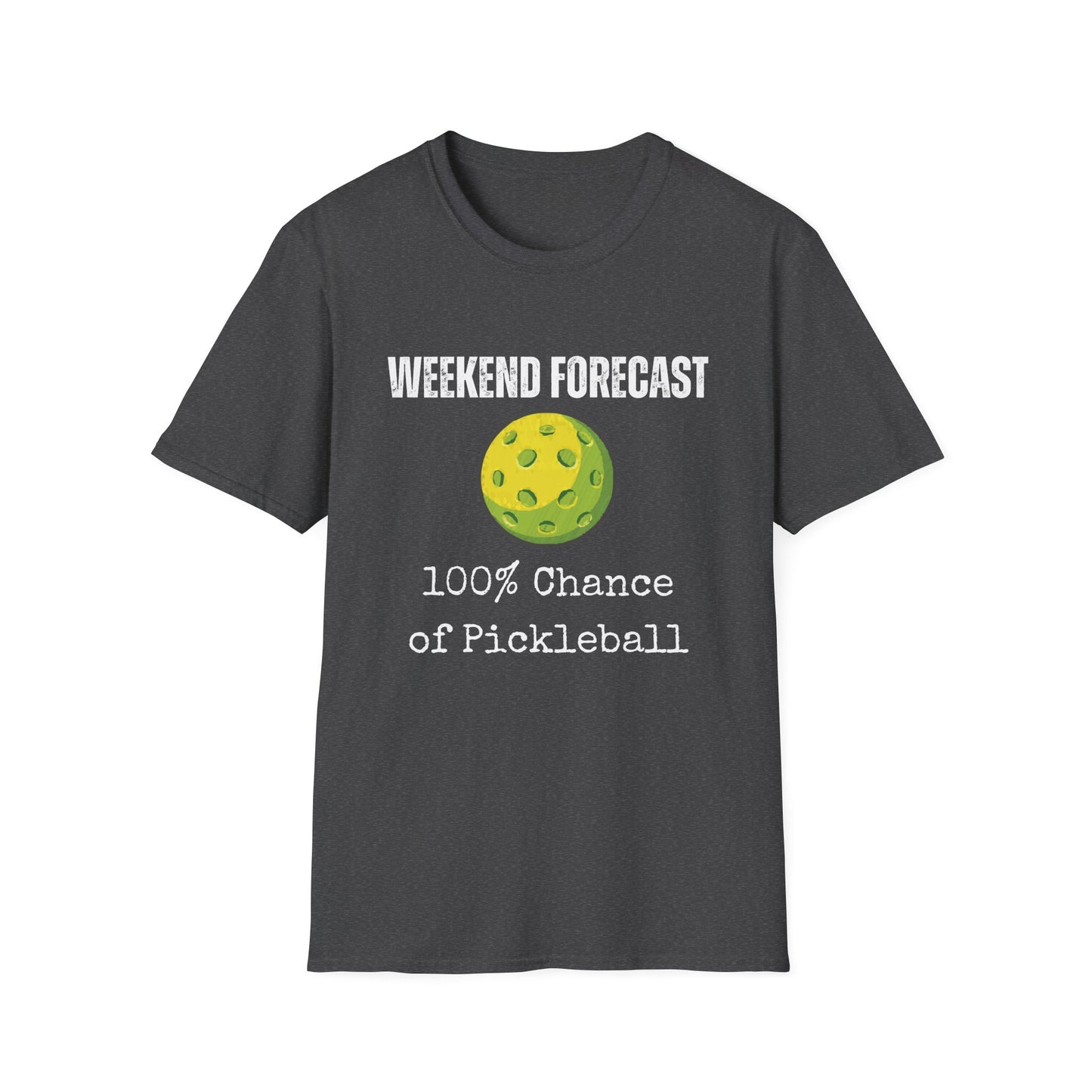 Weekend Forecast: 100% Chance of Pickleball T-Shirt