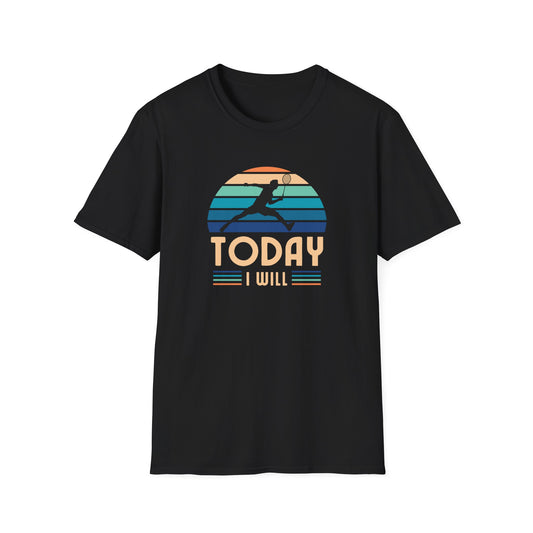 Badminton - Today I Will (Male) T-shirt