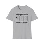 Playing Pickleball Improves Memory T-Shirt