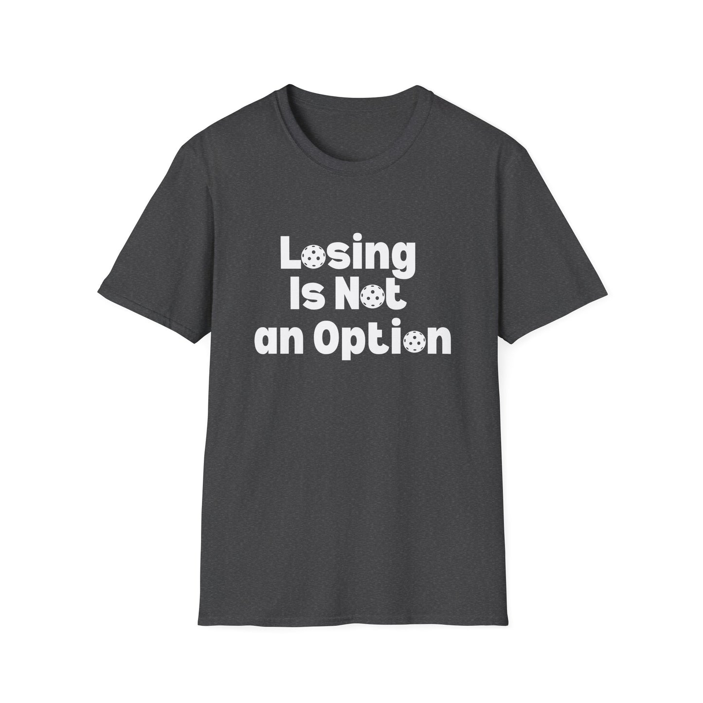 Losing is Not an Option Pickleball Shirt