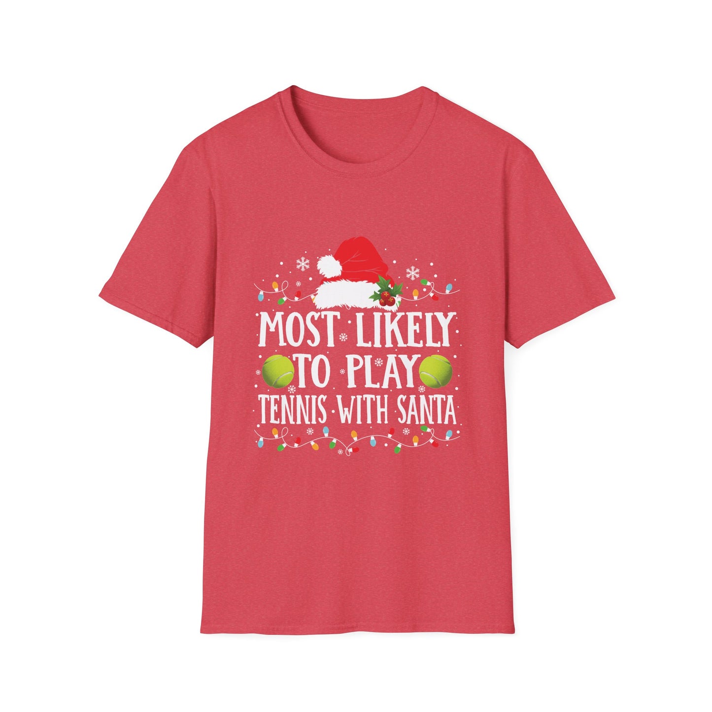 Most Likely To Play Tennis With Santa T-Shirt