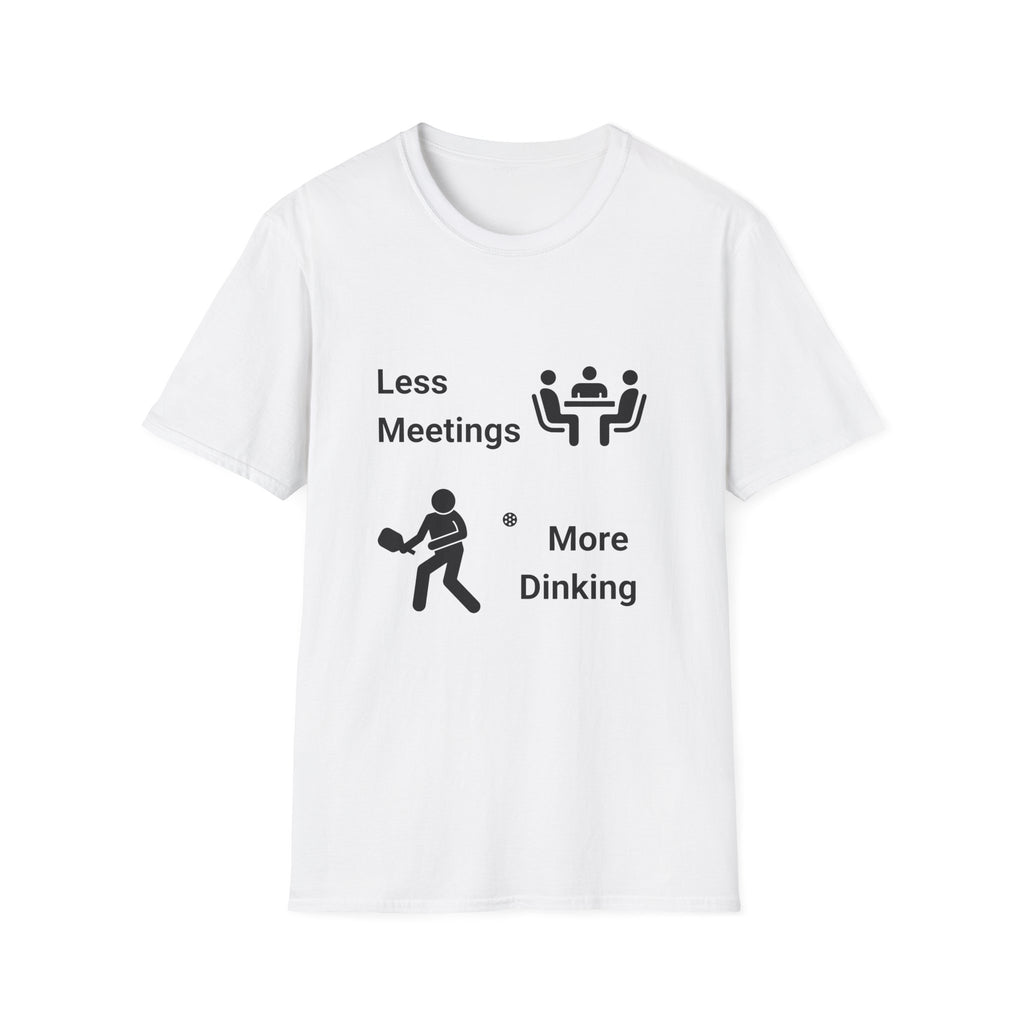 Less Meetings, More Dinking Pickleball T-Shirt