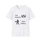 Less Meetings, More Dinking Pickleball T-Shirt
