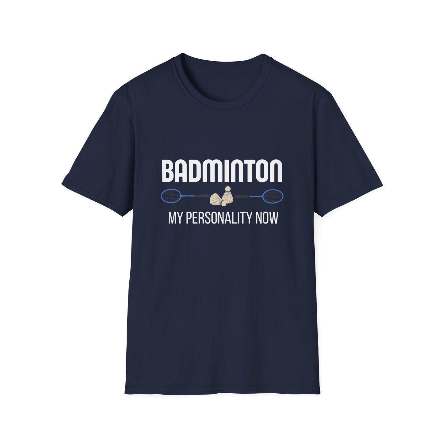 Badminton: My Personality Now T-Shirt