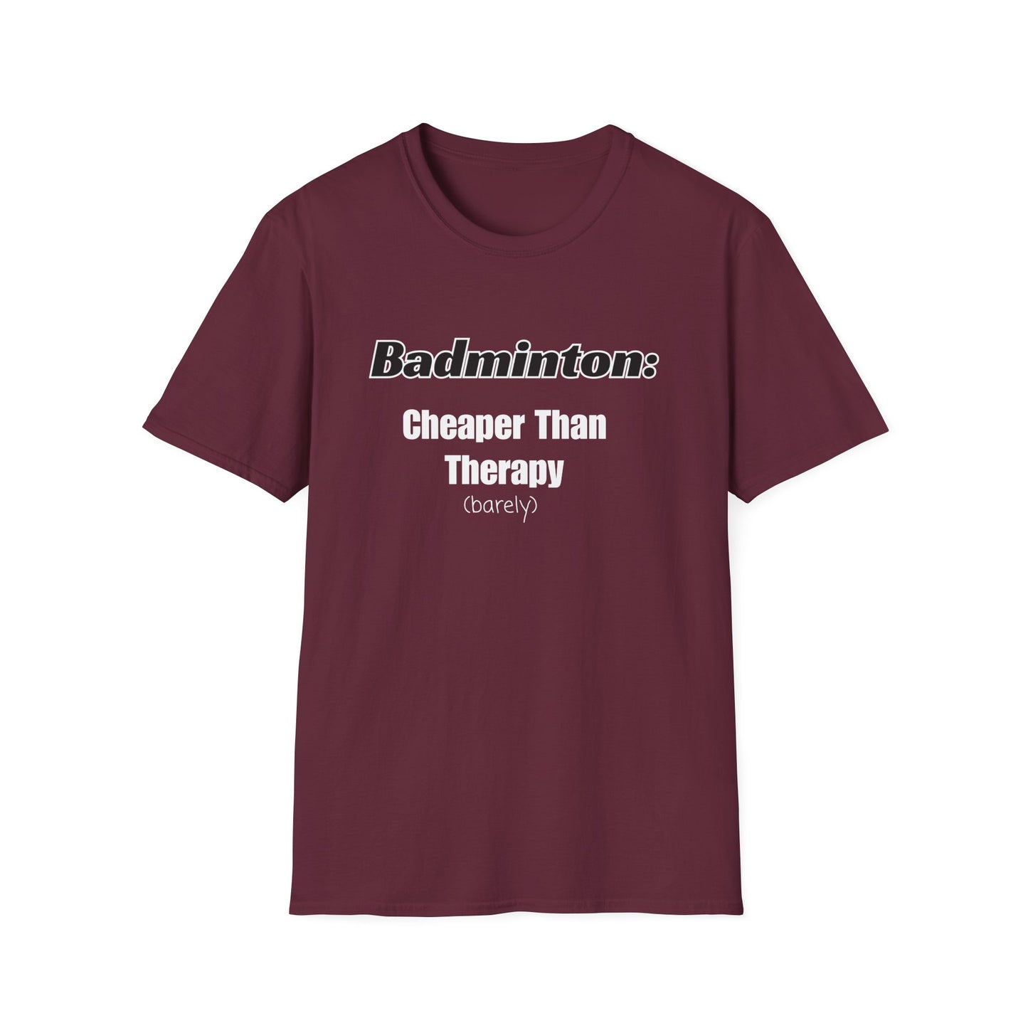 Badminton: Cheaper Than Therapy T-Shirt