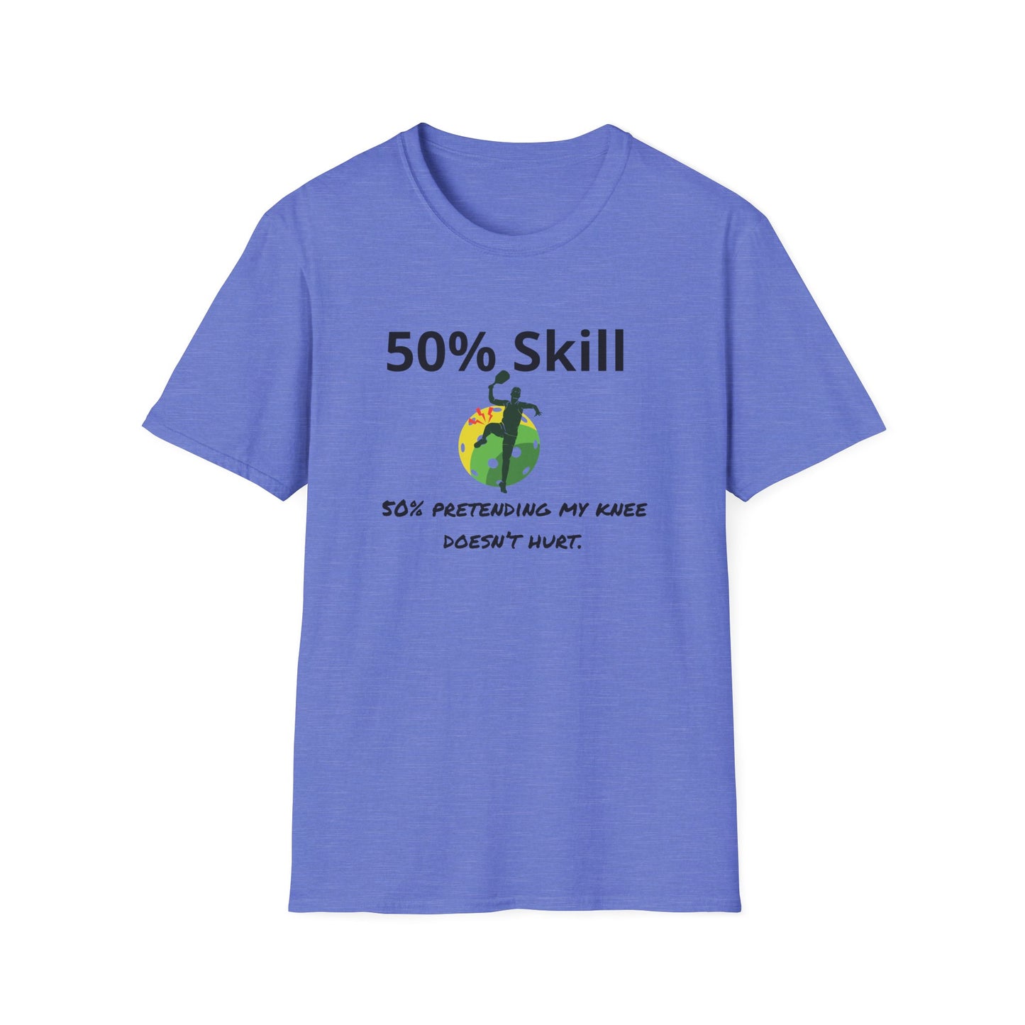 Pickleball - 50% Skill, 50% Pretending my Knee Doesn't Hurt T-Shirt