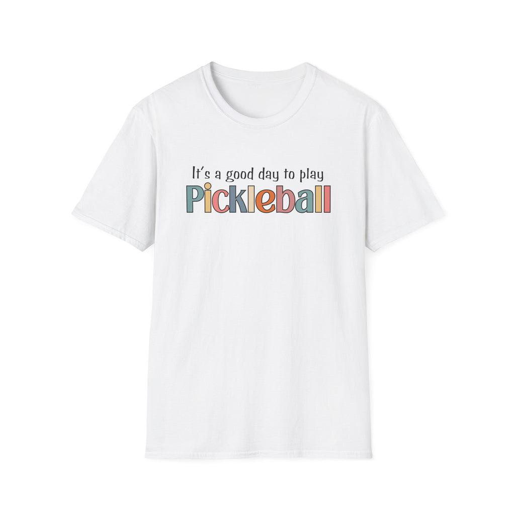 It's a Good Day to Play Pickleball T-shirt