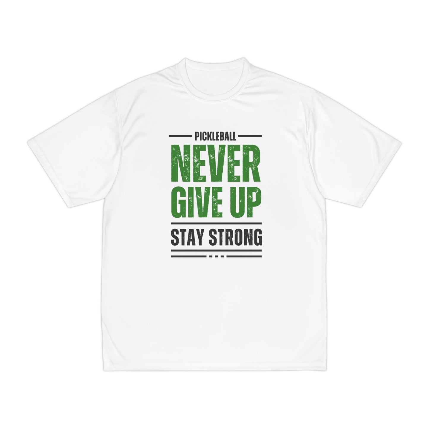 Pickleball 'Never Give Up Stay Strong' Performance Tee