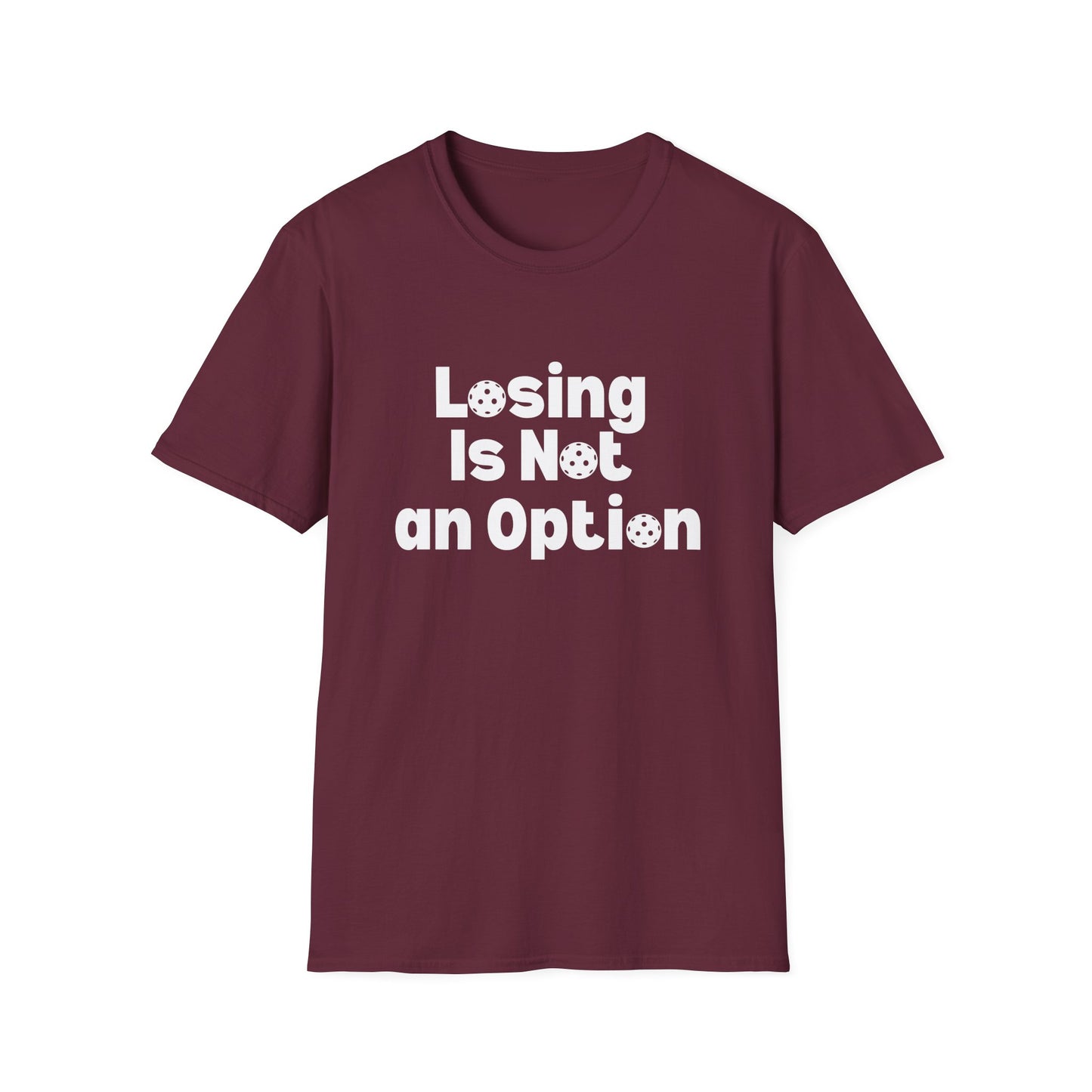 Losing is Not an Option Pickleball Shirt