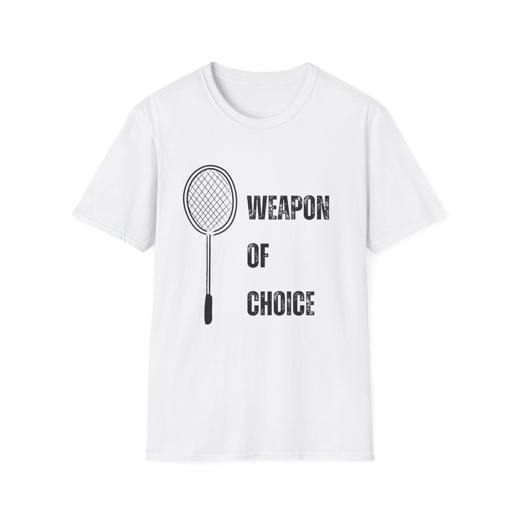 Weapon of Choice (Badminton Racket) T-Shirt