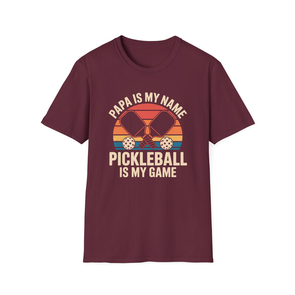 Papa is my Name-- Pickleball is my Game T-Shirt