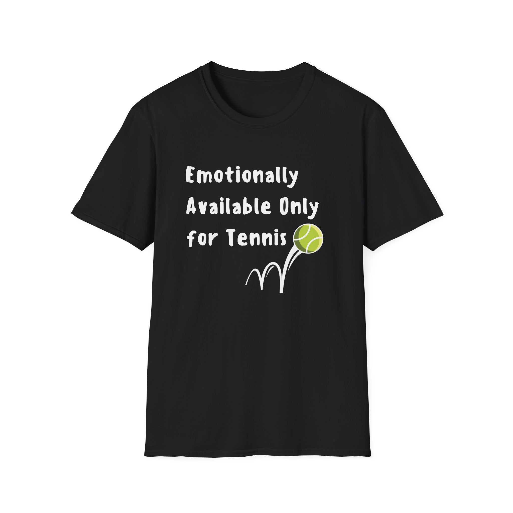 Emotionally Available Only For Tennis T-Shirt