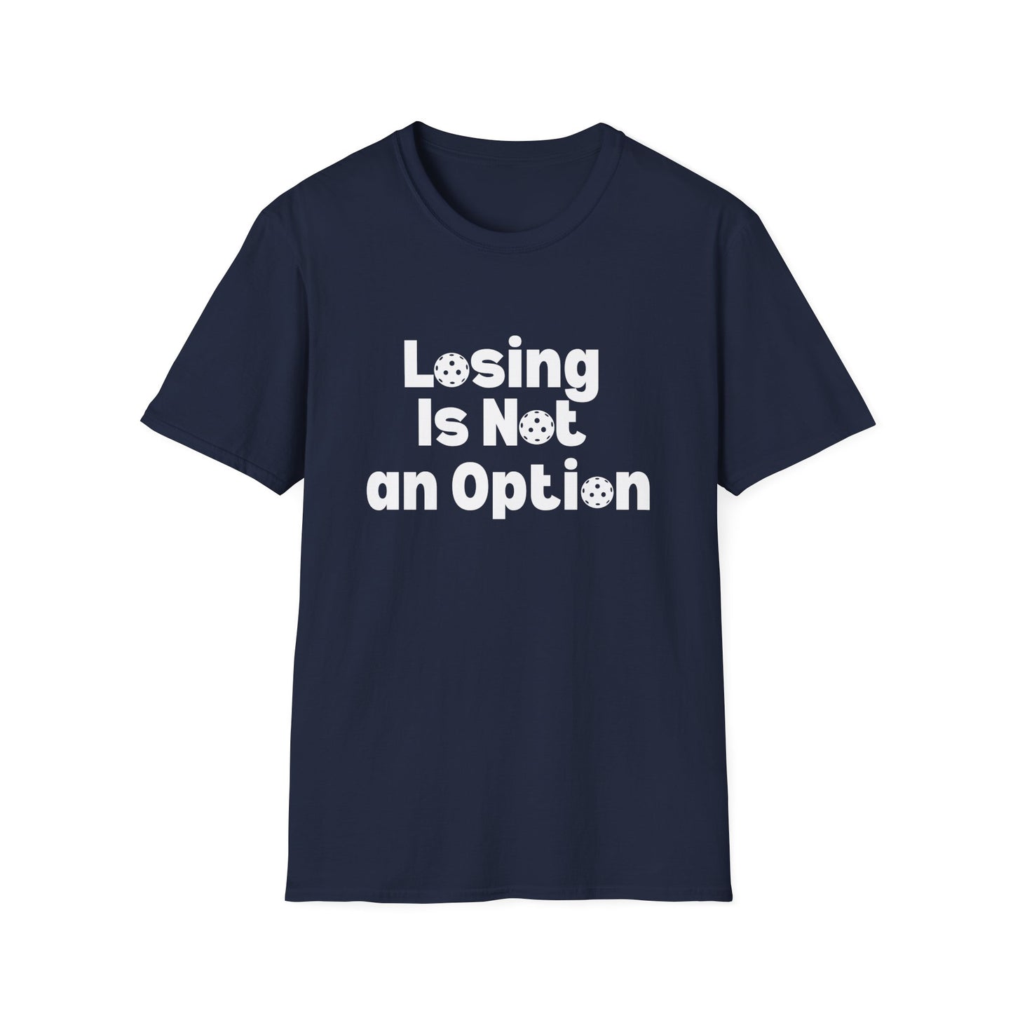 Losing is Not an Option Pickleball Shirt