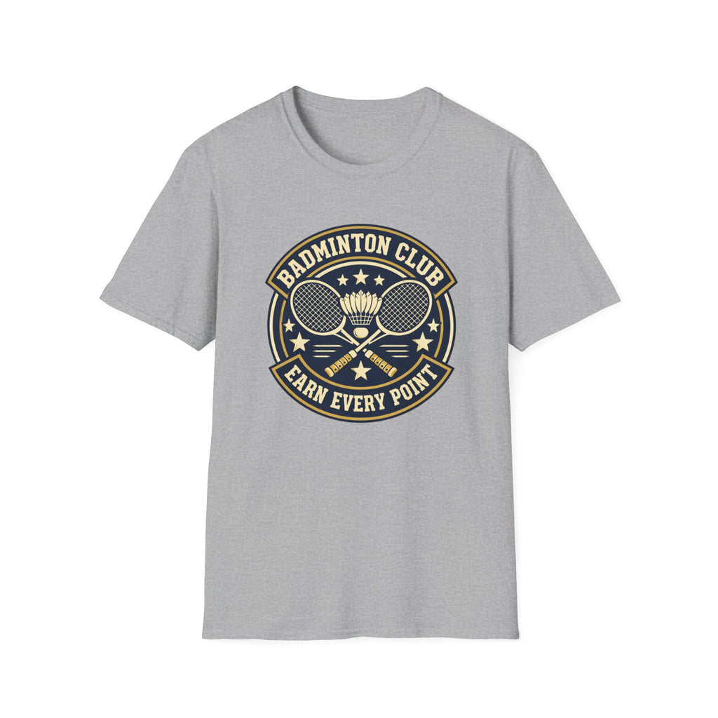 Badminton Club: Earn Every Point T-Shirt