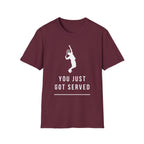 Tennis You Just Got Served T-Shirt