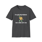 I Got 99 Problems But a Dink Ain't One Pickleball T-Shirt