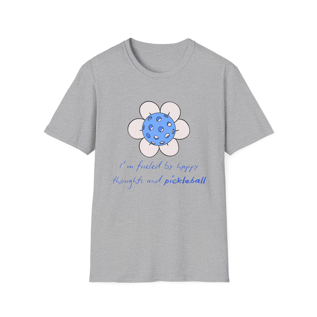 I'm Fueled by Happy Thoughts and Pickleball T-Shirt