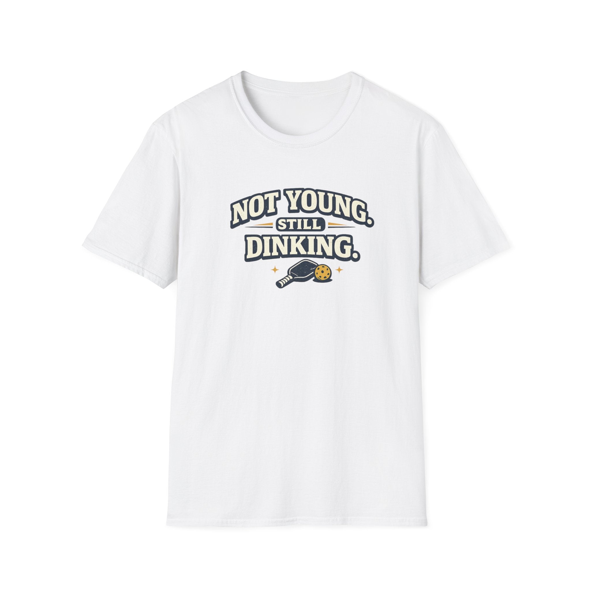 Not Young, Still Dinking Pickleball T-Shirt