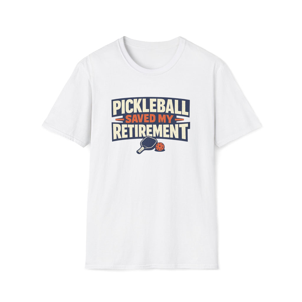 Pickleball Saved my Retirement T-Shirt
