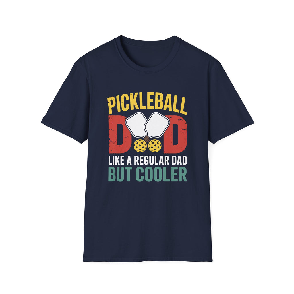 Pickleball Dad - Like a Normal Dad but Cooler T-Shirt