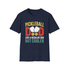 Pickleball Dad - Like a Normal Dad but Cooler T-Shirt