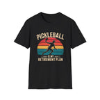 Pickleball is my Retirement Plan T-Shirt