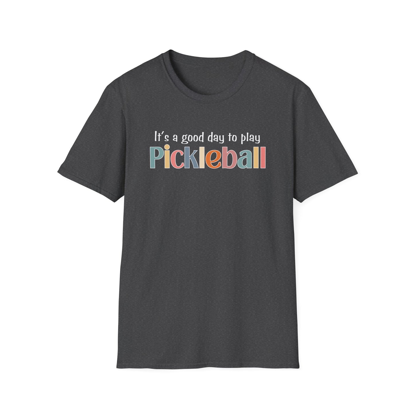 It's a Good Day to Play Pickleball T-shirt