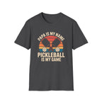 Papa is my Name-- Pickleball is my Game T-Shirt