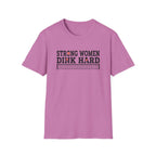 Strong Women Dink Hard Pickleball T-Shirt