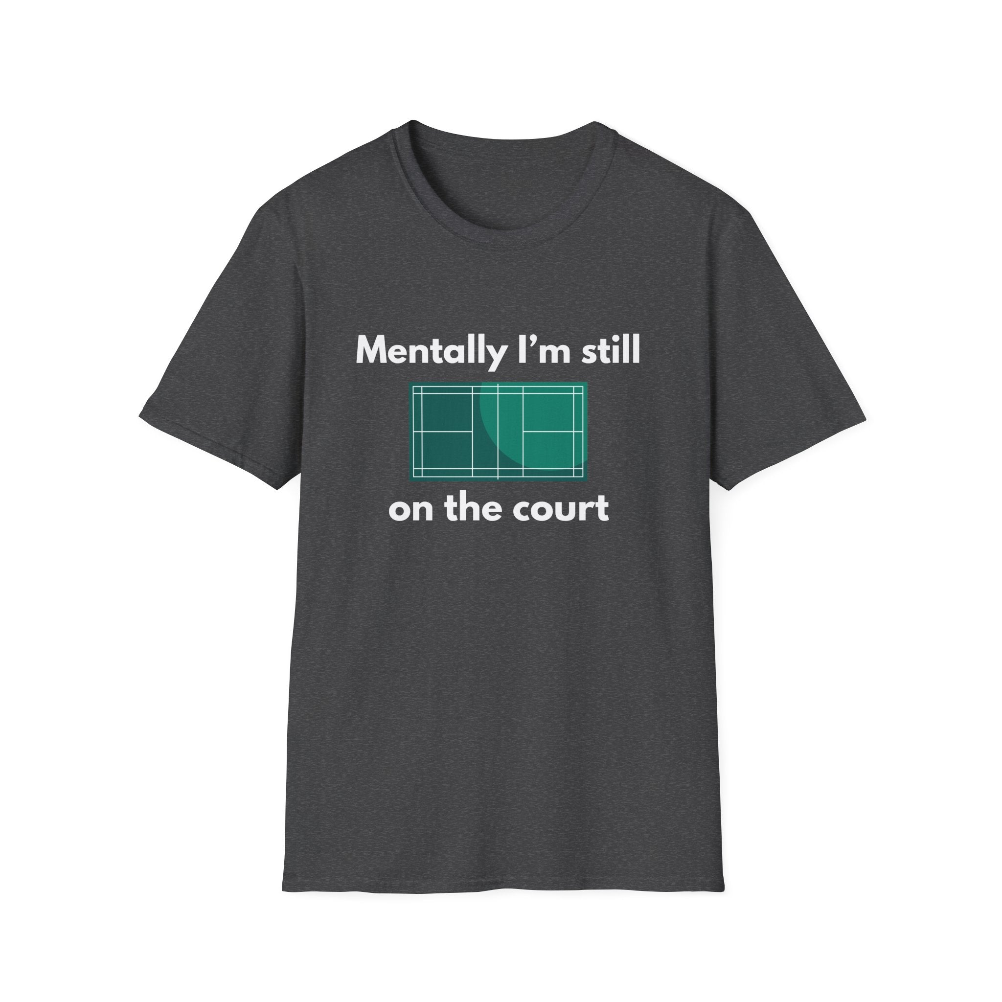 Mentally I'm Still on the Court Badminton T-Shirt