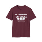 Yes, I Counted Your Unforced Errors Badminton T-Shirt
