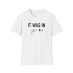 It was in - Badminton T-Shirt