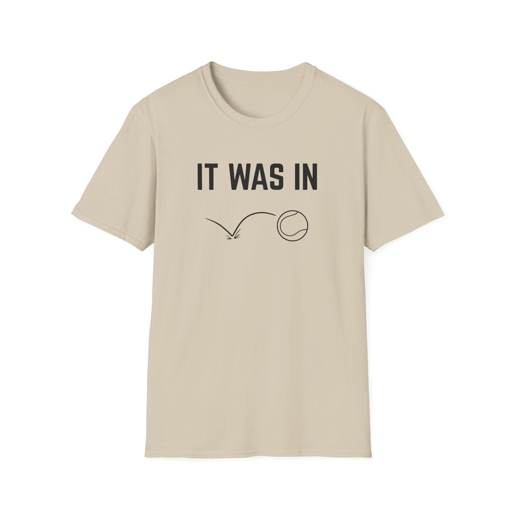 It Was In - Tennis T-Shirt
