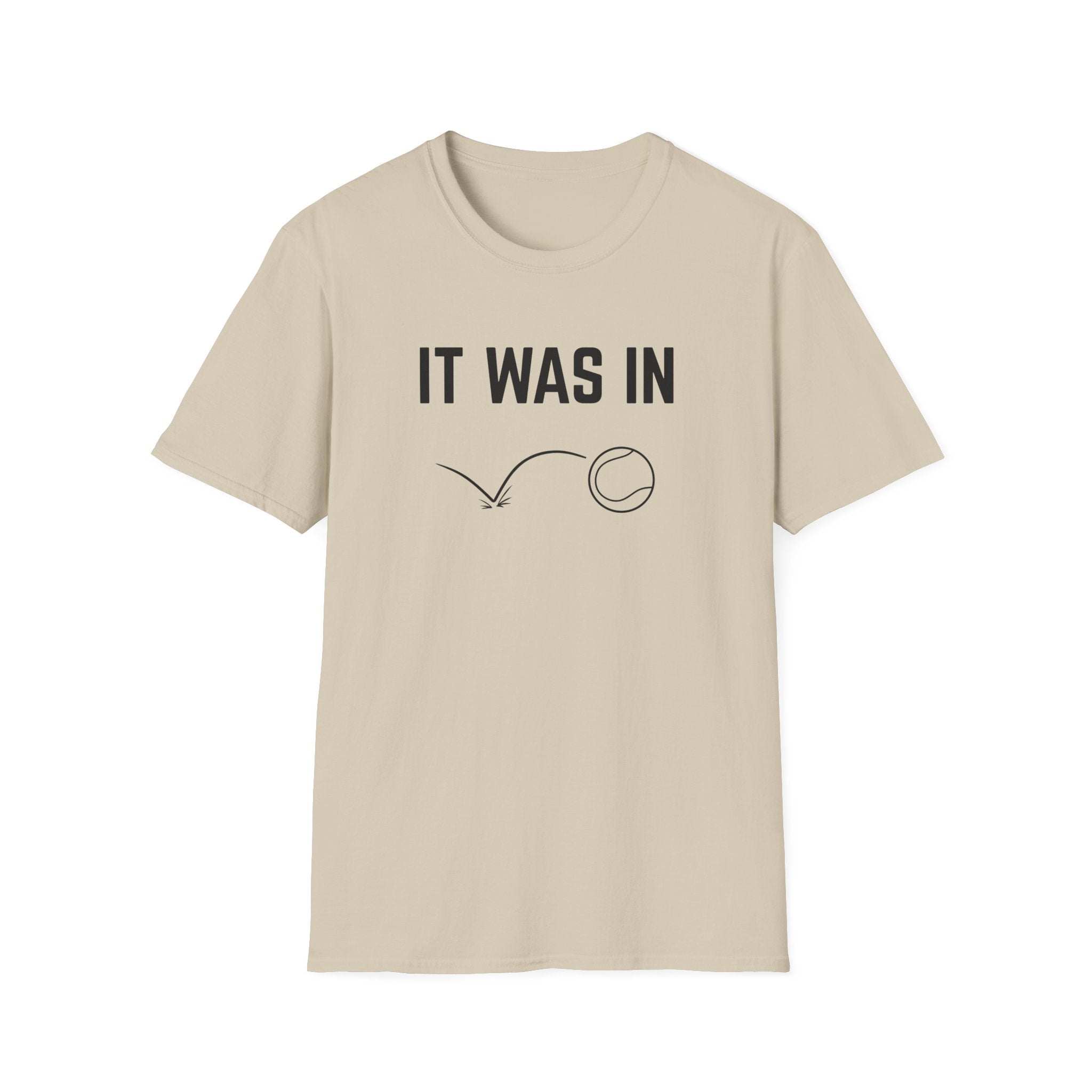It Was In - Tennis T-Shirt