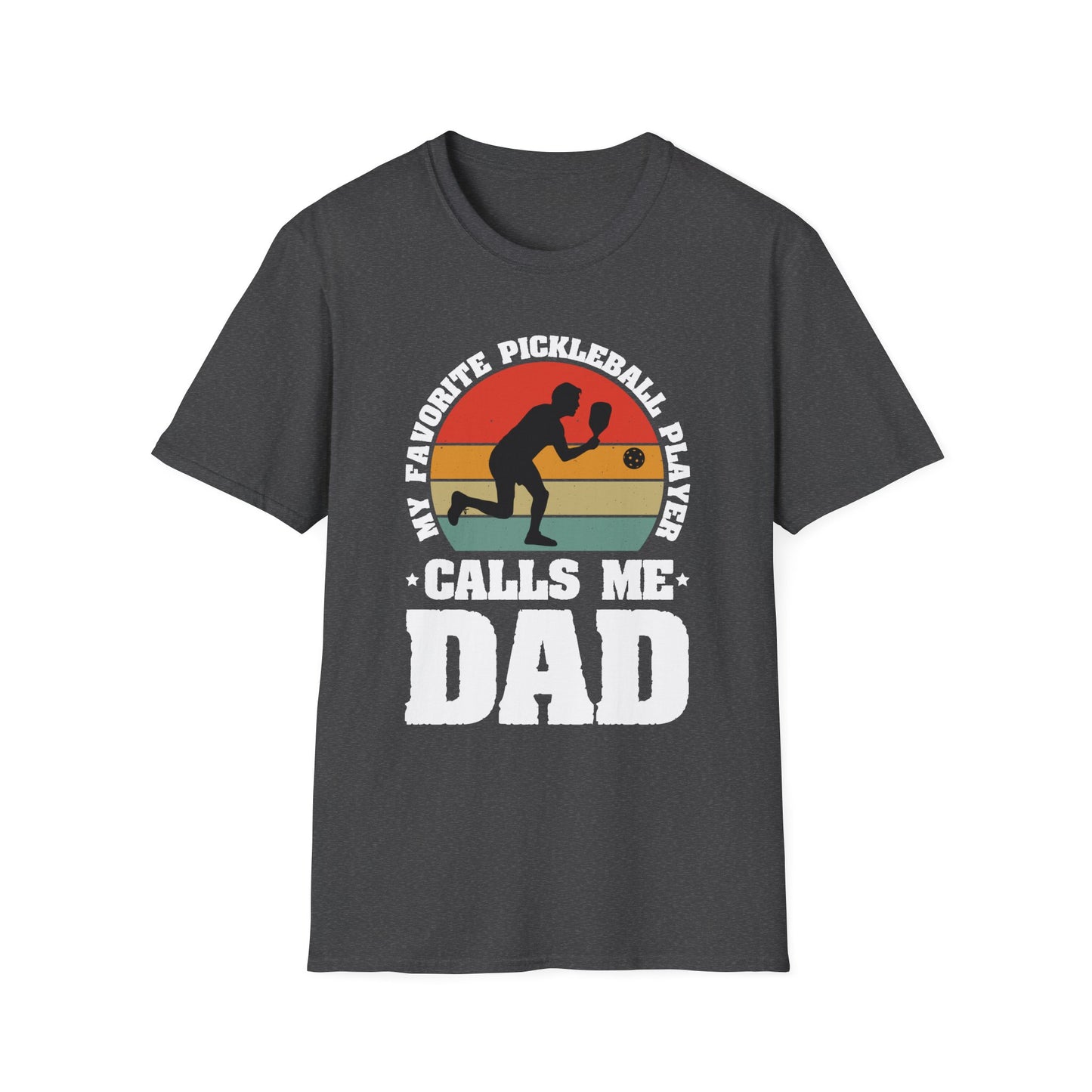 My Favorite Pickleball Player Calls Me Dad T-Shirt