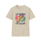 Life is Short, Play Pickleball T-Shirt