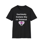 Emotionally Available Only For Pickleball T-Shirt