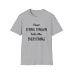 Your String Tension Tells Me Everything Badminton T-Shirt