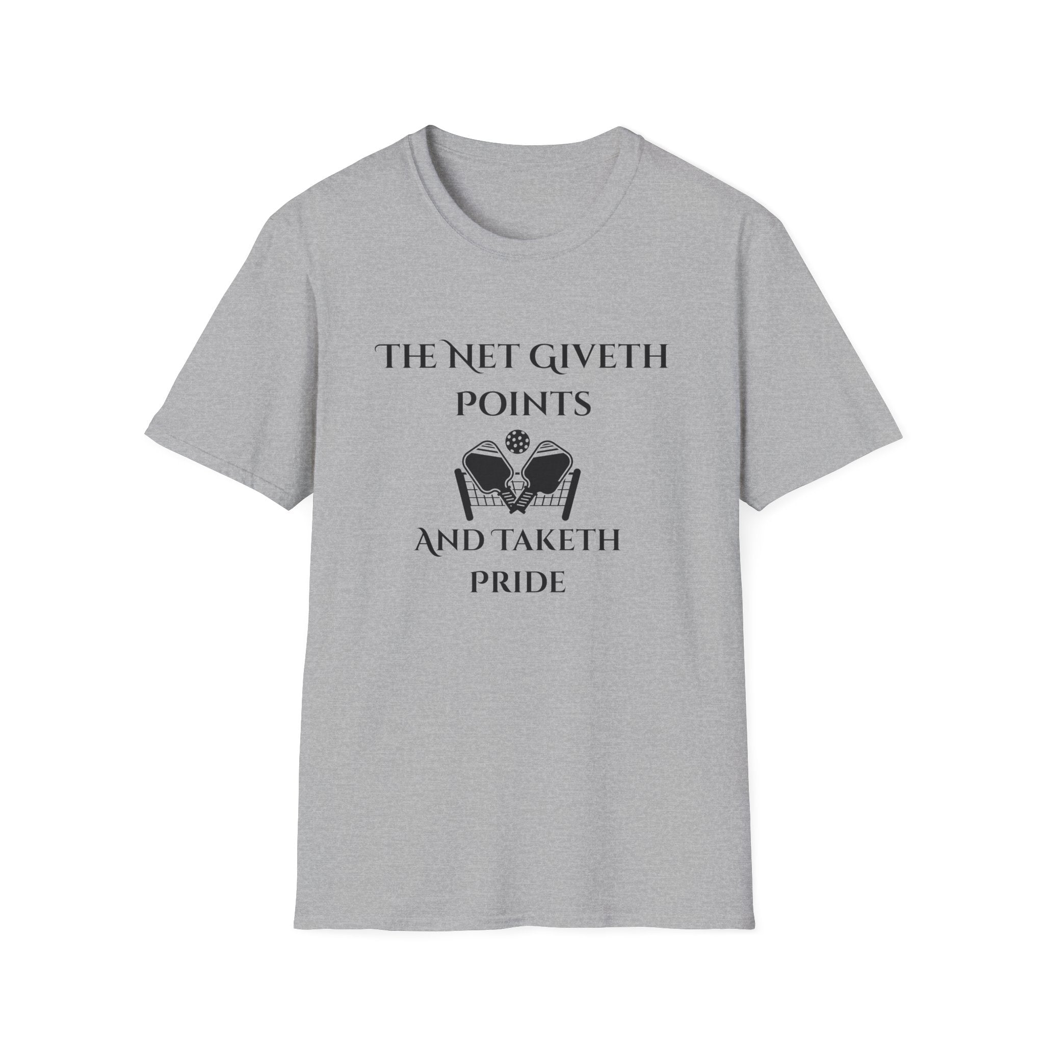 The Net Giveth Points and Taketh Pride Pickleball T-Shirt