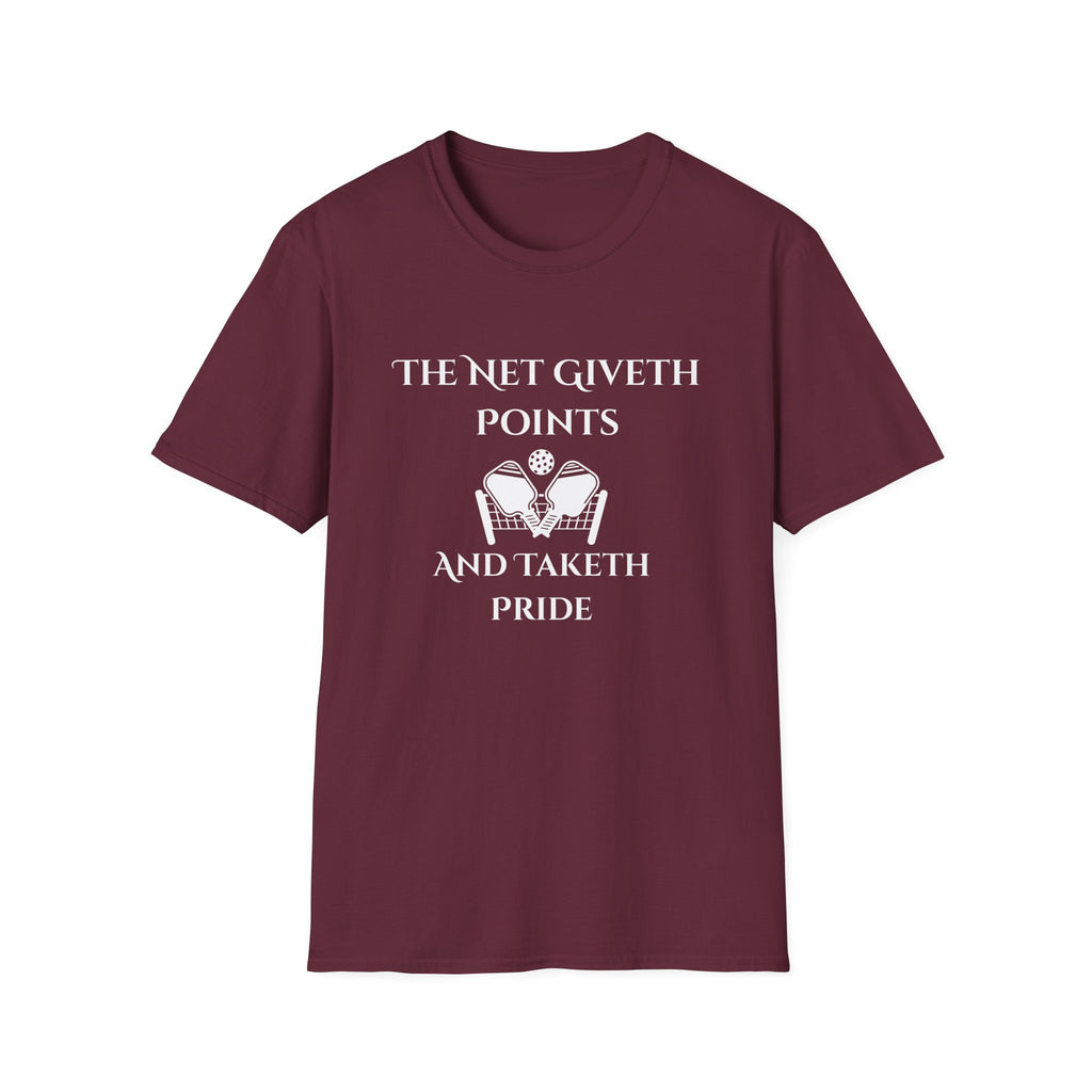 The Net Giveth Points and Taketh Pride Pickleball T-Shirt